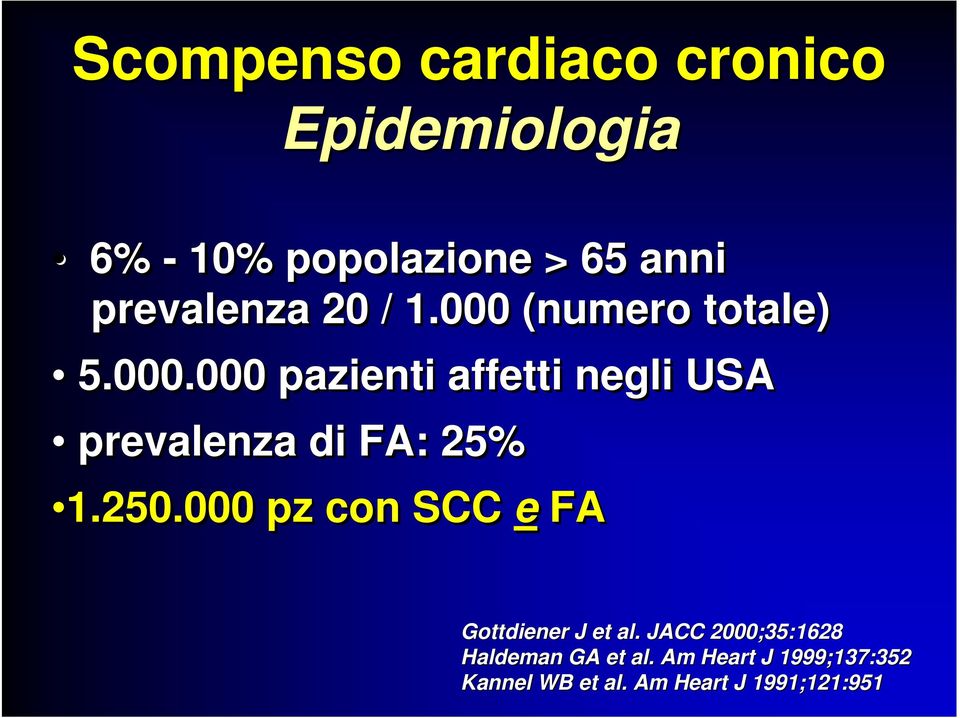 250.000 pz con SCC e FA Gottdiener J et al.