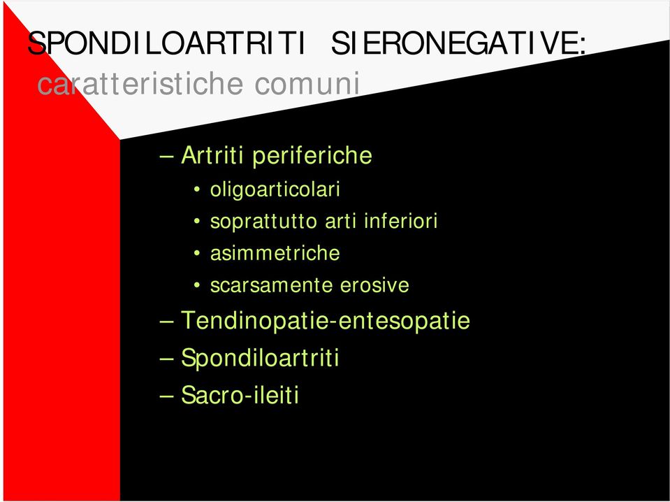 soprattutto arti inferiori asimmetriche