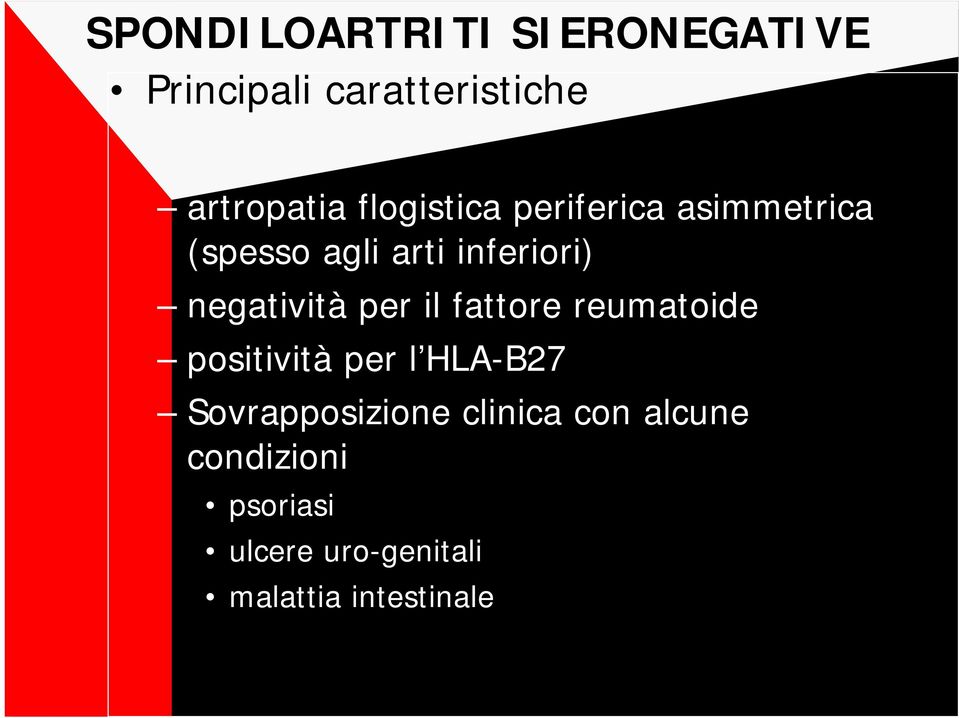 negatività per il fattore reumatoide positività per l HLA-B27