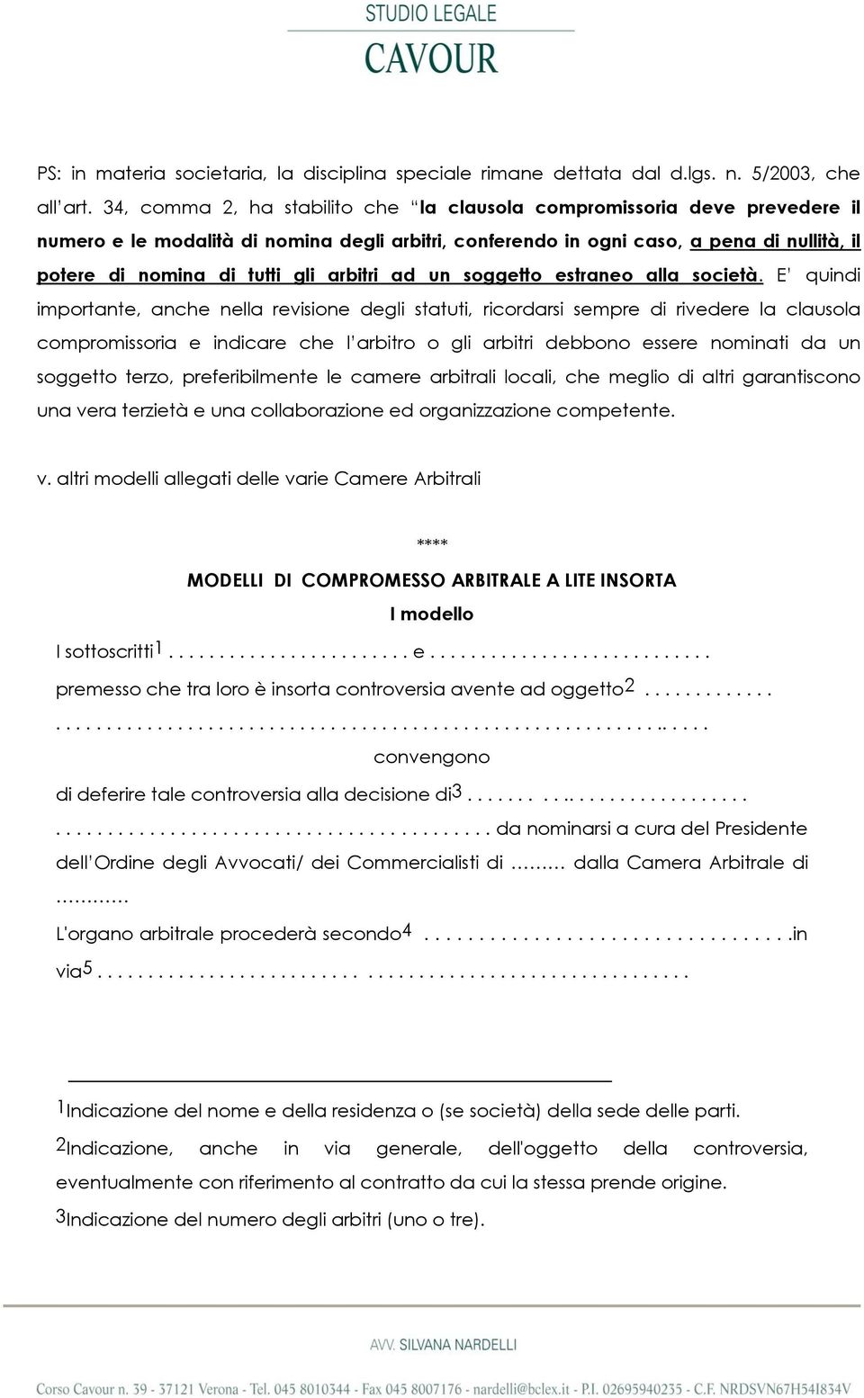 arbitri ad un soggetto estraneo alla società.