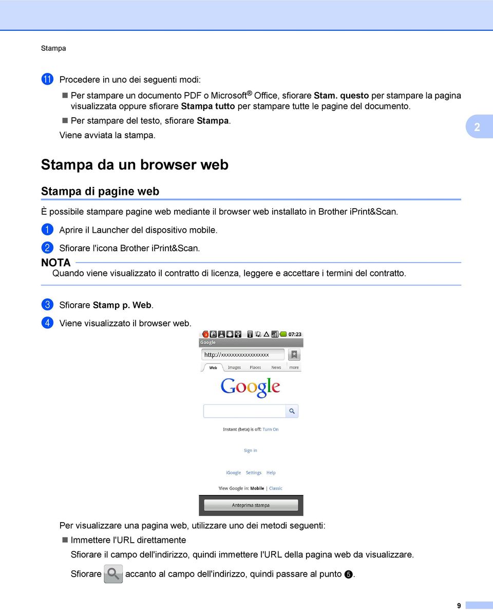 2 Stampa da un browser web Stampa di pagine web È possibile stampare pagine web mediante il browser web installato in Brother iprint&scan. a Aprire il Launcher del dispositivo mobile.