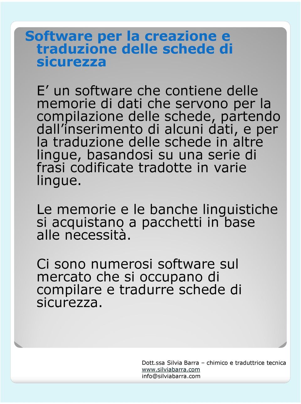 basandosi su una serie di frasi codificate tradotte in varie lingue.