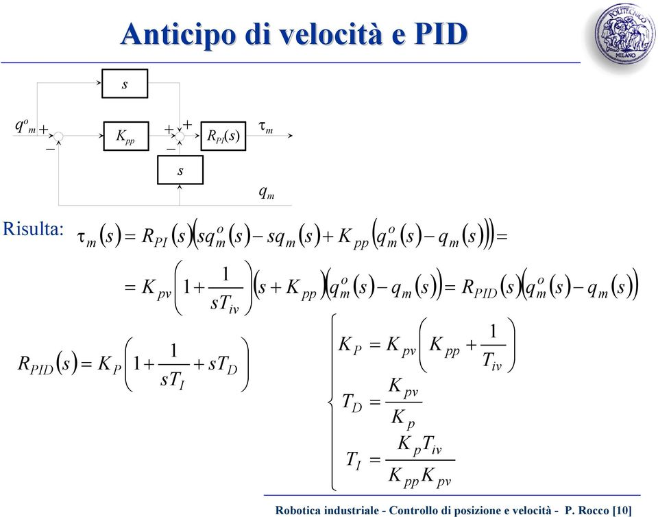 () q () ( ) ()( o R q () q () ) T T P D I v v T iv v PID