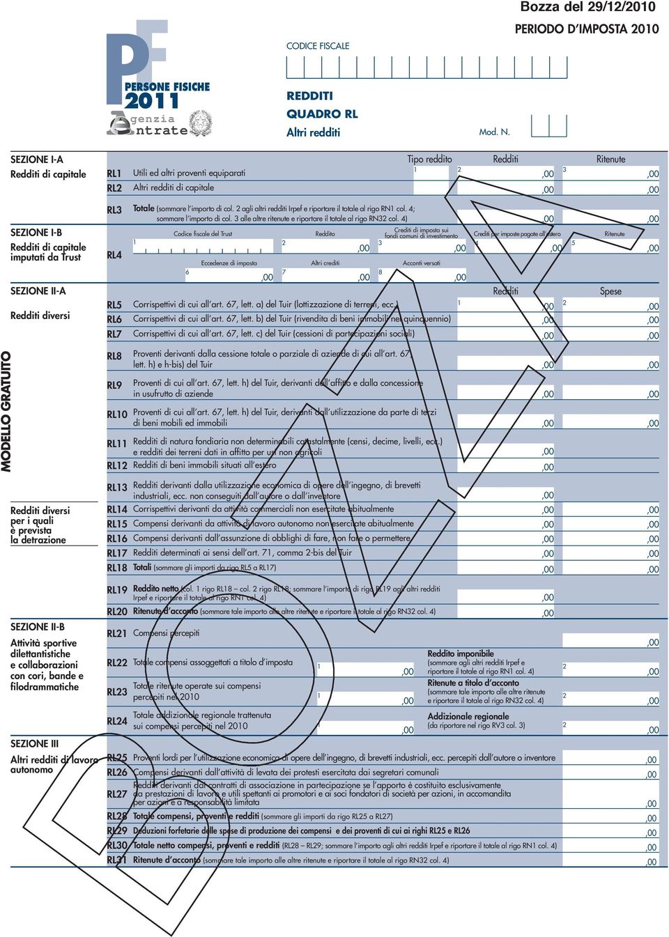 SEZIONE I-B Redditi di capitale imputati da Trust RL Codice fiscale del Trust Eccedenze di imposta Altri crediti Crediti di imposta sui fondi comuni di investimento Crediti per imposte pagate all