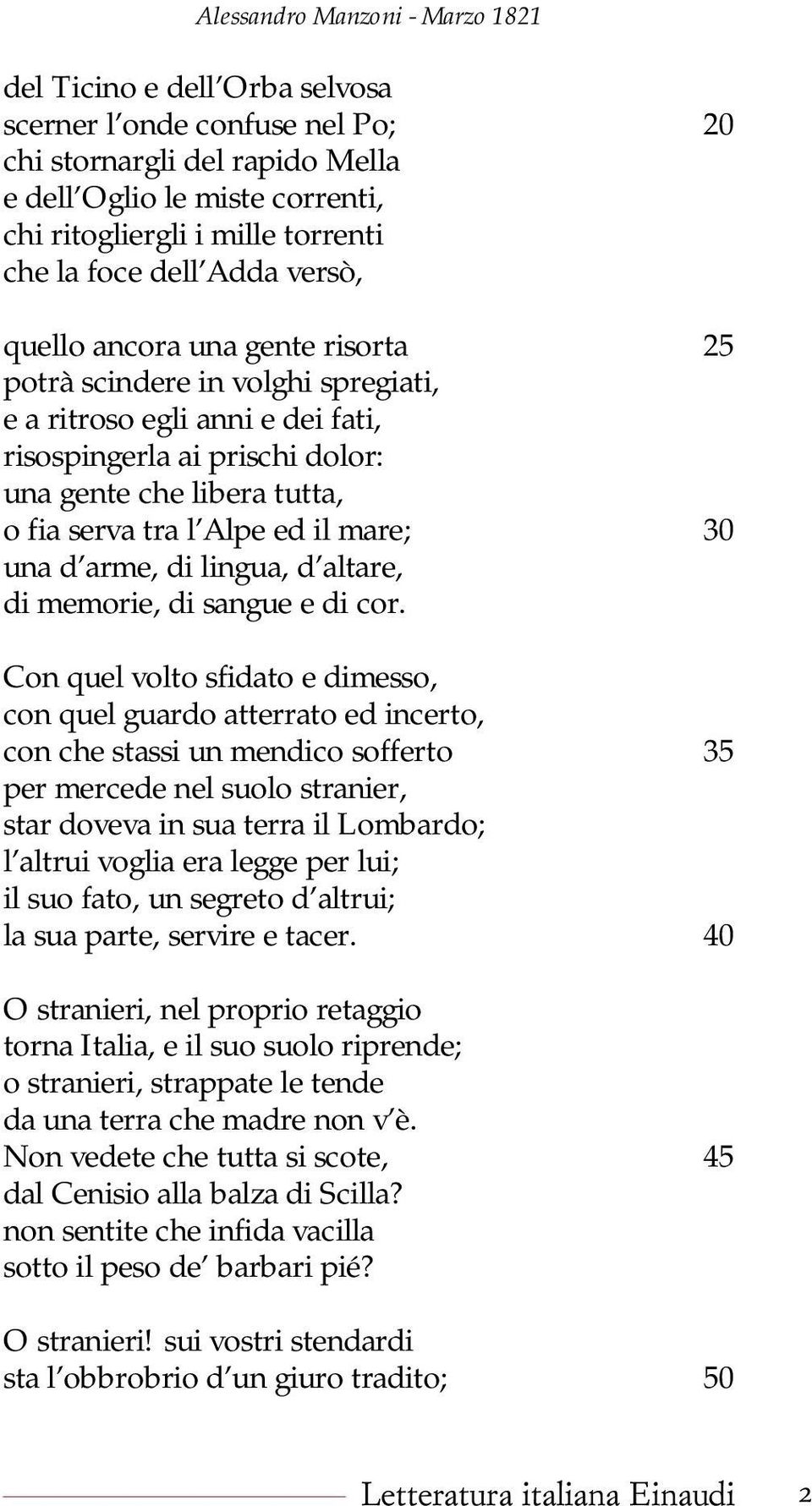 serva tra l Alpe ed il mare; 30 una d arme, di lingua, d altare, di memorie, di sangue e di cor.