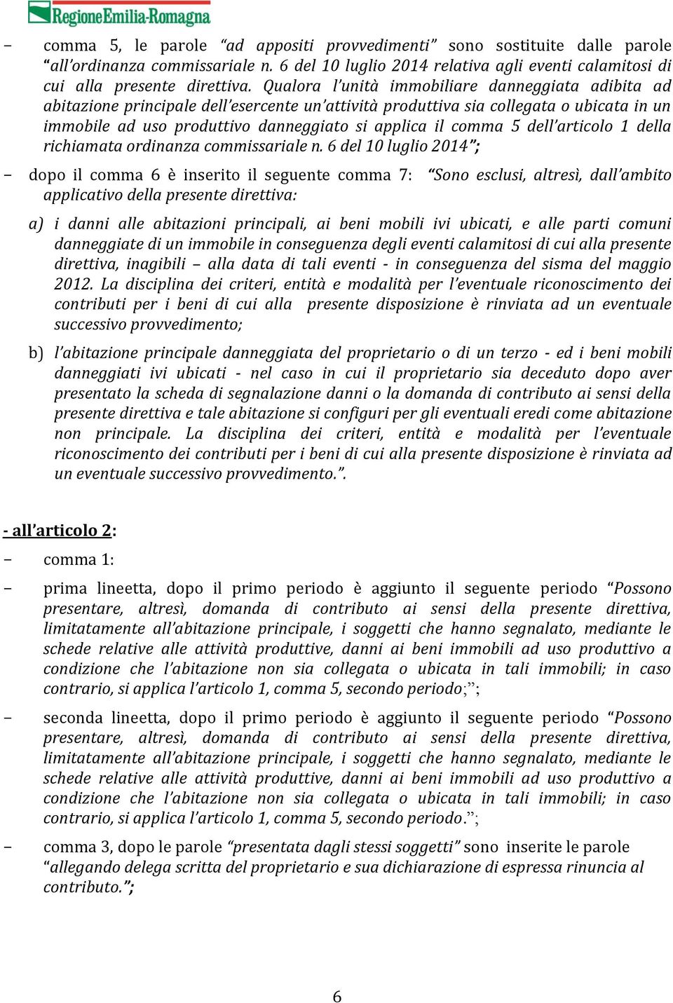 5 dell articolo 1 della richiamata ordinanza commissariale n.