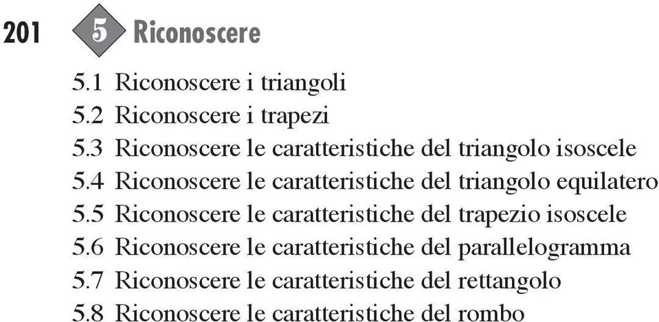 4 Riconoscere le caratteristiche del triangolo equilatero 5.