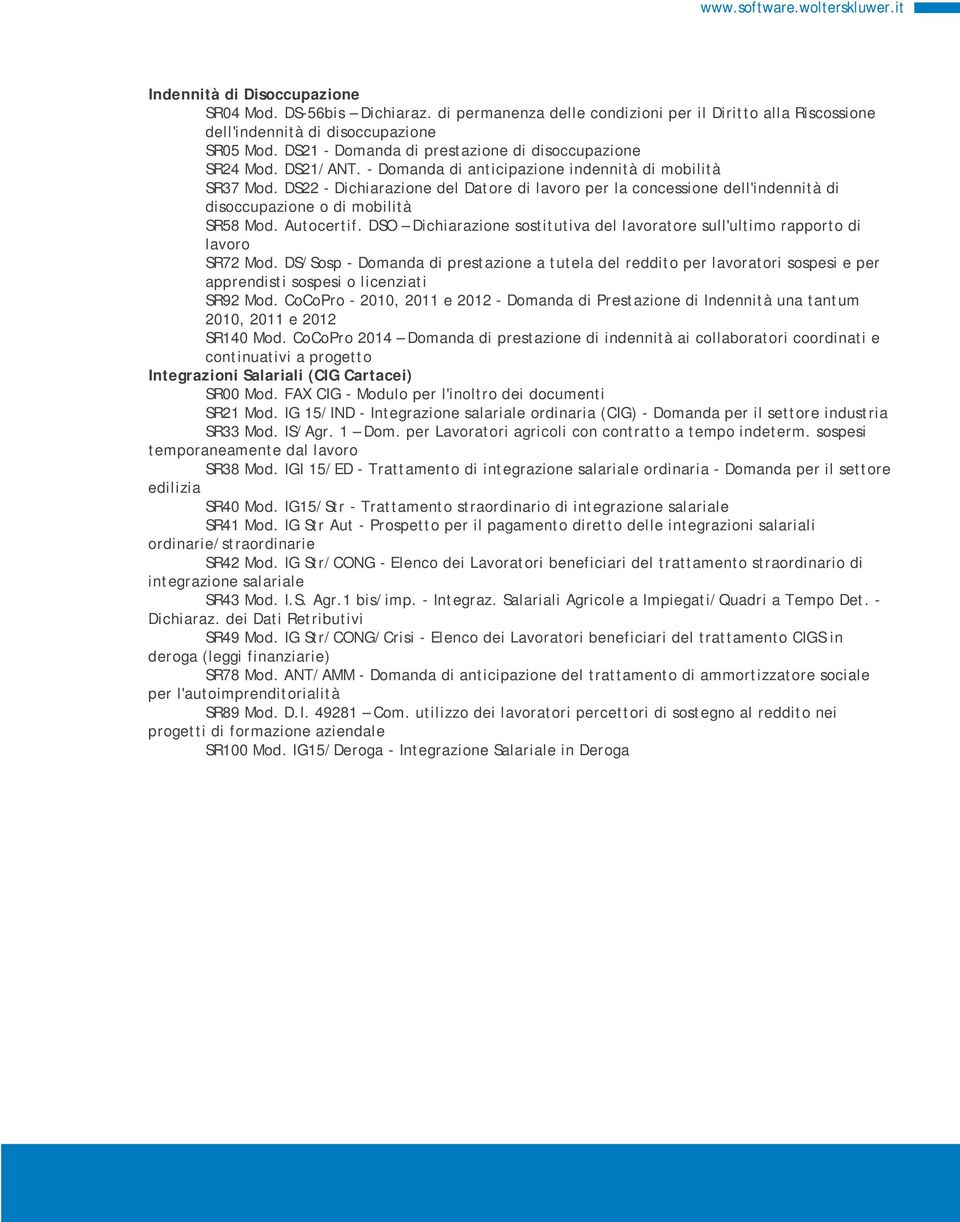 DS22 - Dichiarazione del Datore di lavoro per la concessione dell'indennità di disoccupazione o di mobilità SR58 Mod. Autocertif.