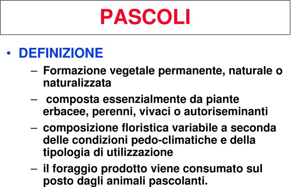 composizione floristica variabile a seconda delle condizioni pedo-climatiche e della