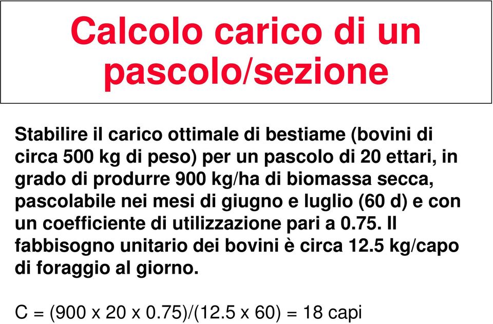 nei mesi di giugno e luglio (60 d) e con un coefficiente di utilizzazione pari a 0.75.