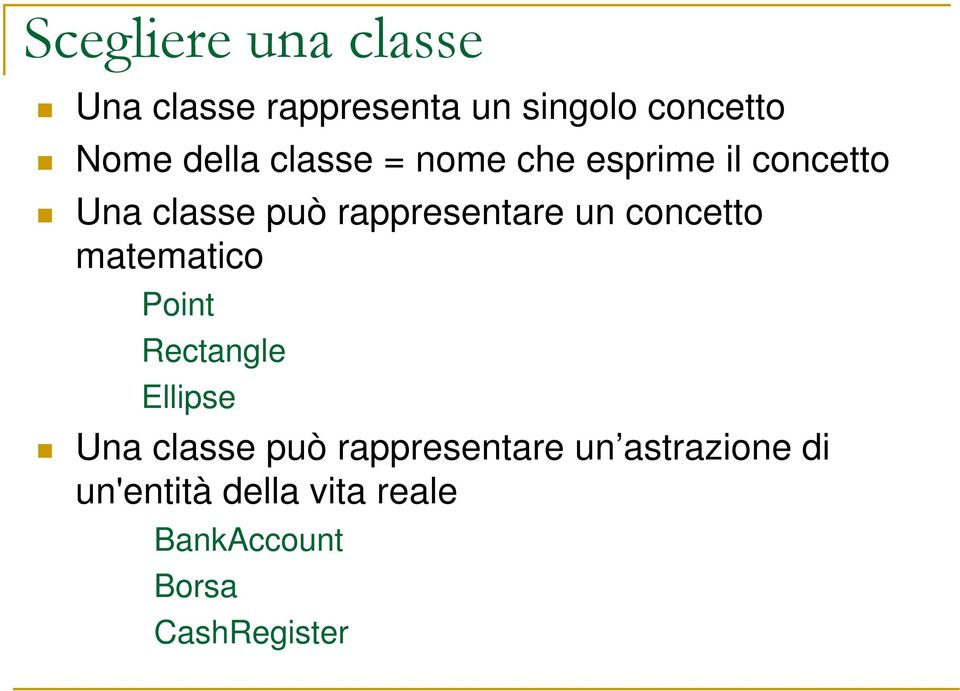 un concetto matematico Point Rectangle Ellipse Una classe può