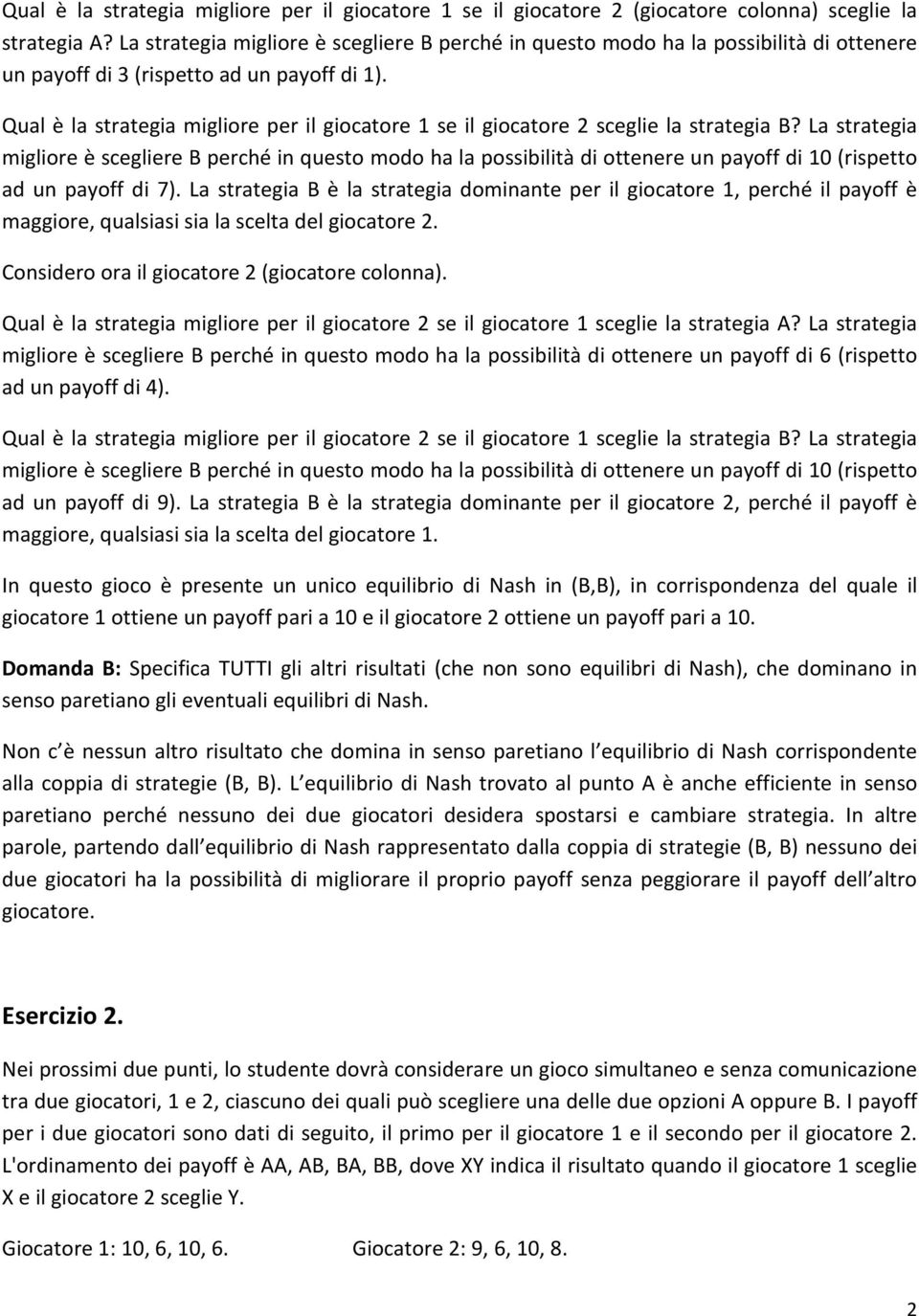 Qual è la strategia migliore per il giocatore se il giocatore sceglie la strategia?