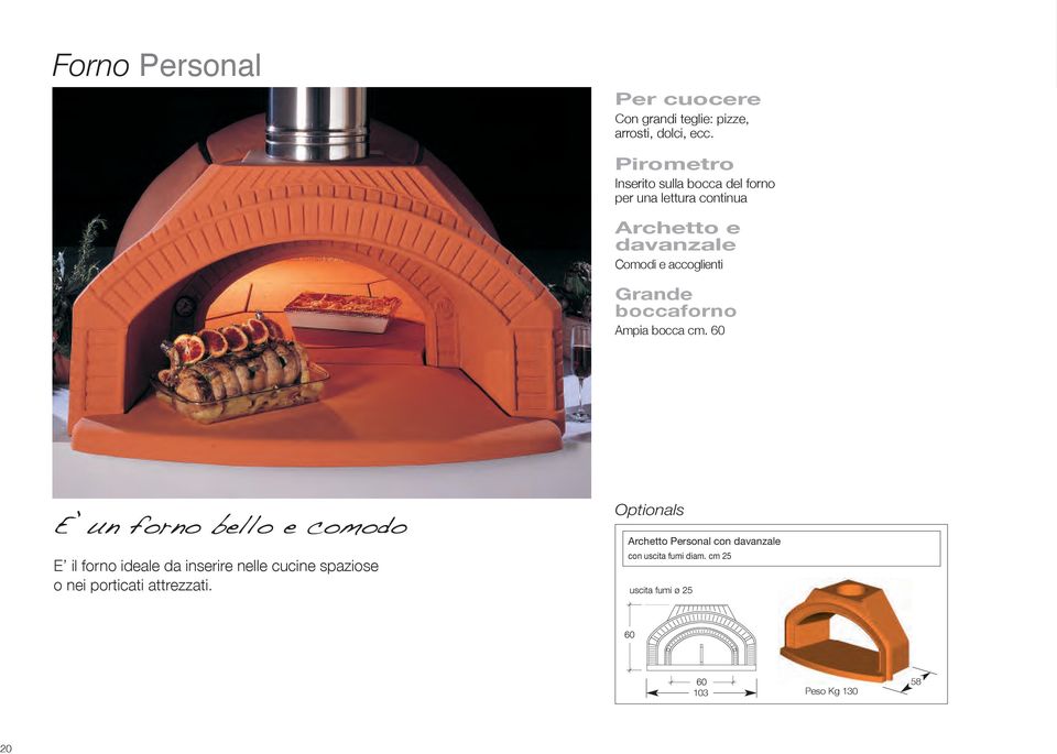 accoglienti Grande boccaforno Ampia bocca cm.