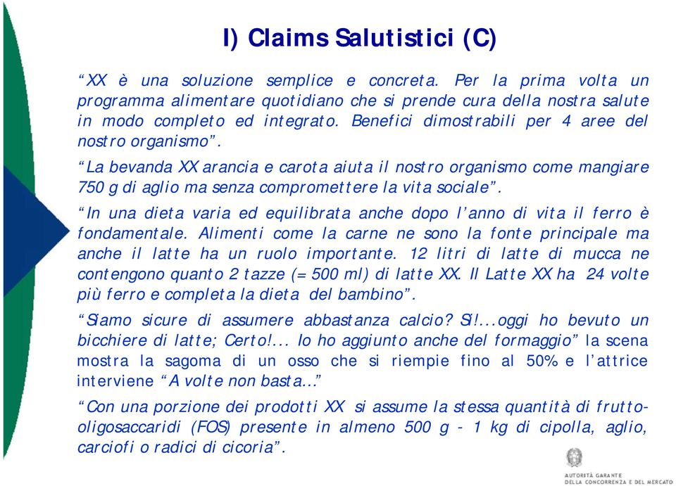 In una dieta varia ed equilibrata anche dopo l anno di vita il ferro è fondamentale. Alimenti come la carne ne sono la fonte principale ma anche il latte ha un ruolo importante.