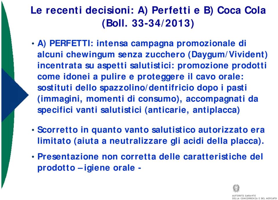 promozione prodotti come idonei a pulire e proteggere il cavo orale: sostituti dello spazzolino/dentifricio dopo i pasti (immagini, momenti di