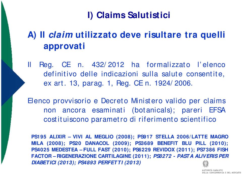 Elenco provvisorio e Decreto Ministero valido per claims non ancora esaminati (botanicals); pareri EFSA costituiscono parametro di riferimento scientifico PS195 ALIXIR VIVI