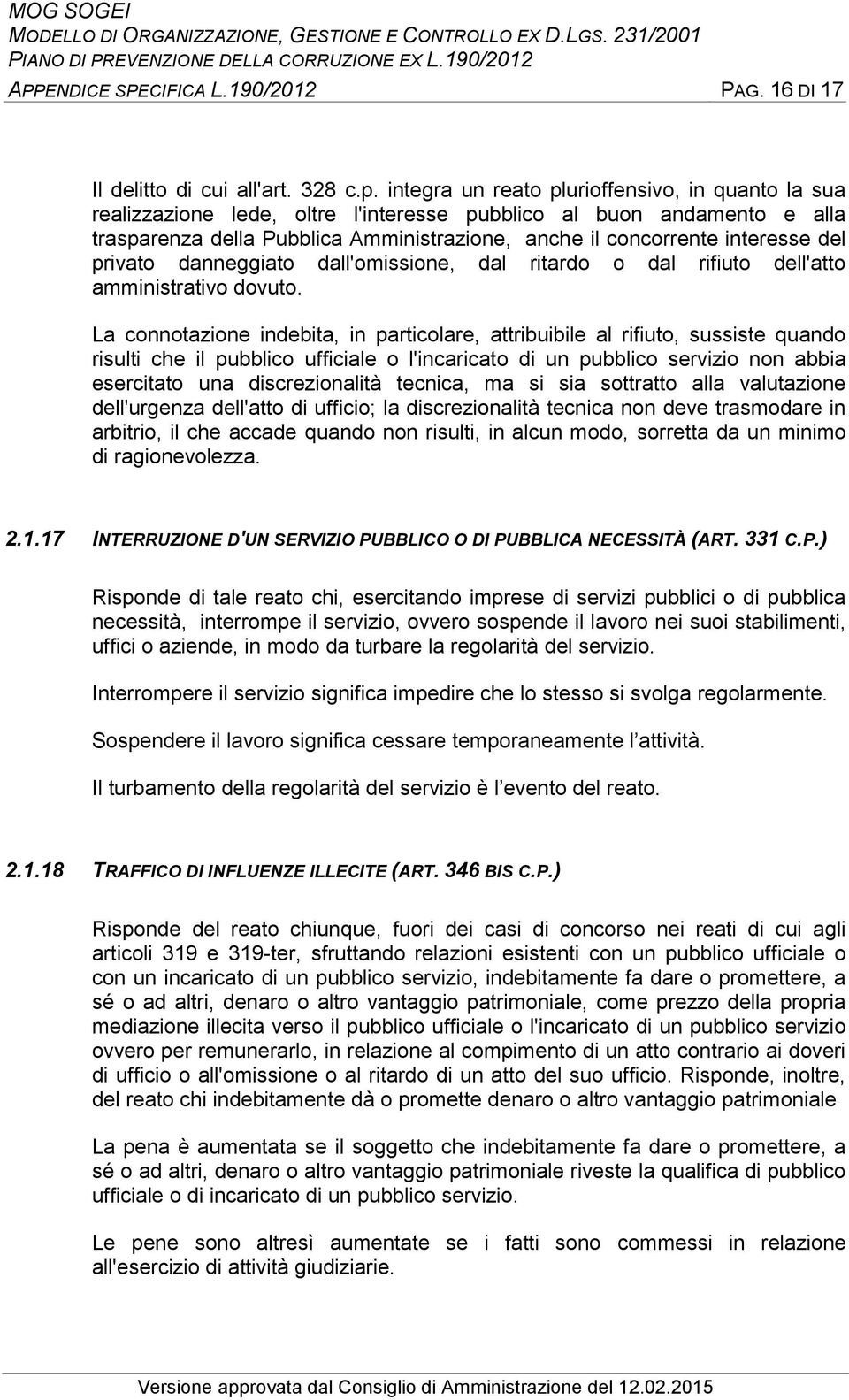 del privato danneggiato dall'omissione, dal ritardo o dal rifiuto dell'atto amministrativo dovuto.