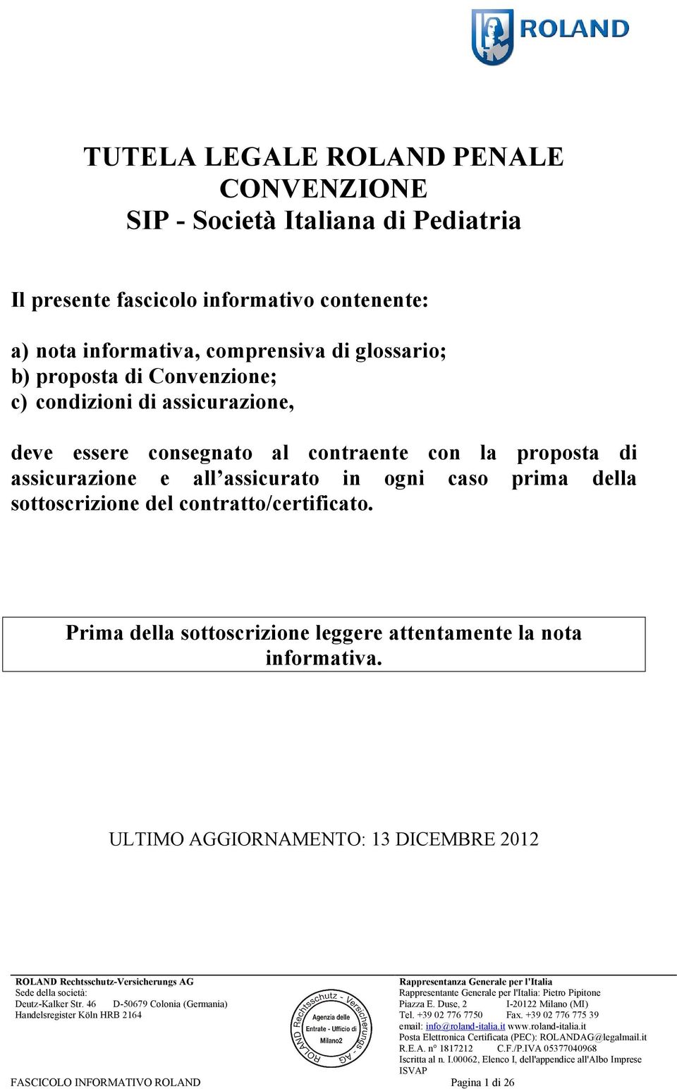 contratto/certificato. Prima della sottoscrizione leggere attentamente la nota informativa.