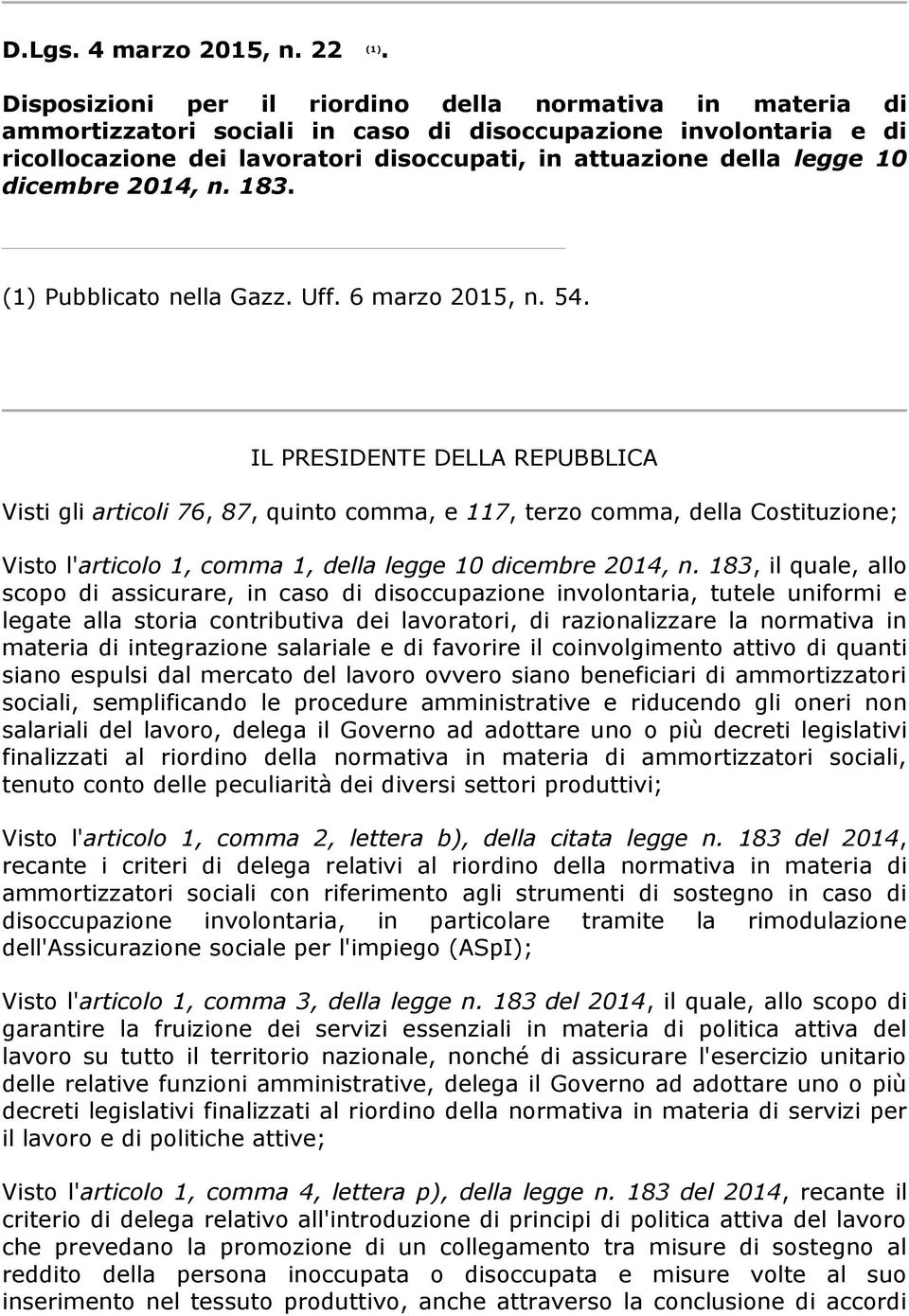 dicembre 2014, n. 183. (1) Pubblicato nella Gazz. Uff. 6 marzo 2015, n. 54.