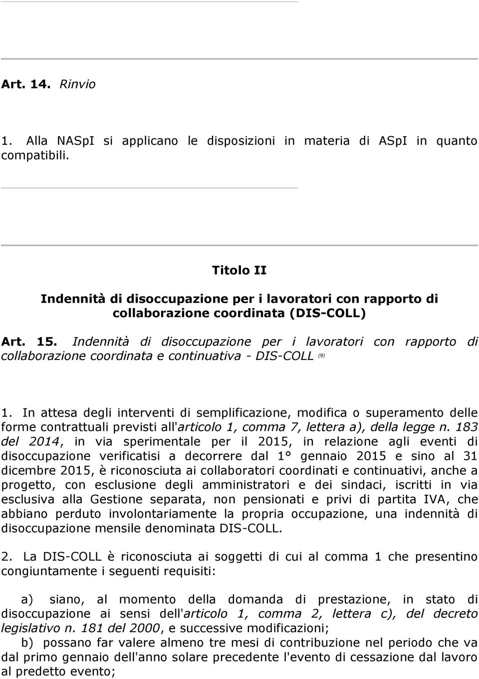 Indennità di disoccupazione per i lavoratori con rapporto di collaborazione coordinata e continuativa - DIS-COLL (9) 1.