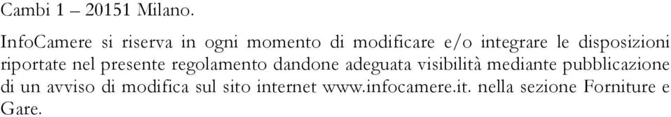 disposizioni riportate nel presente regolamento dandone adeguata