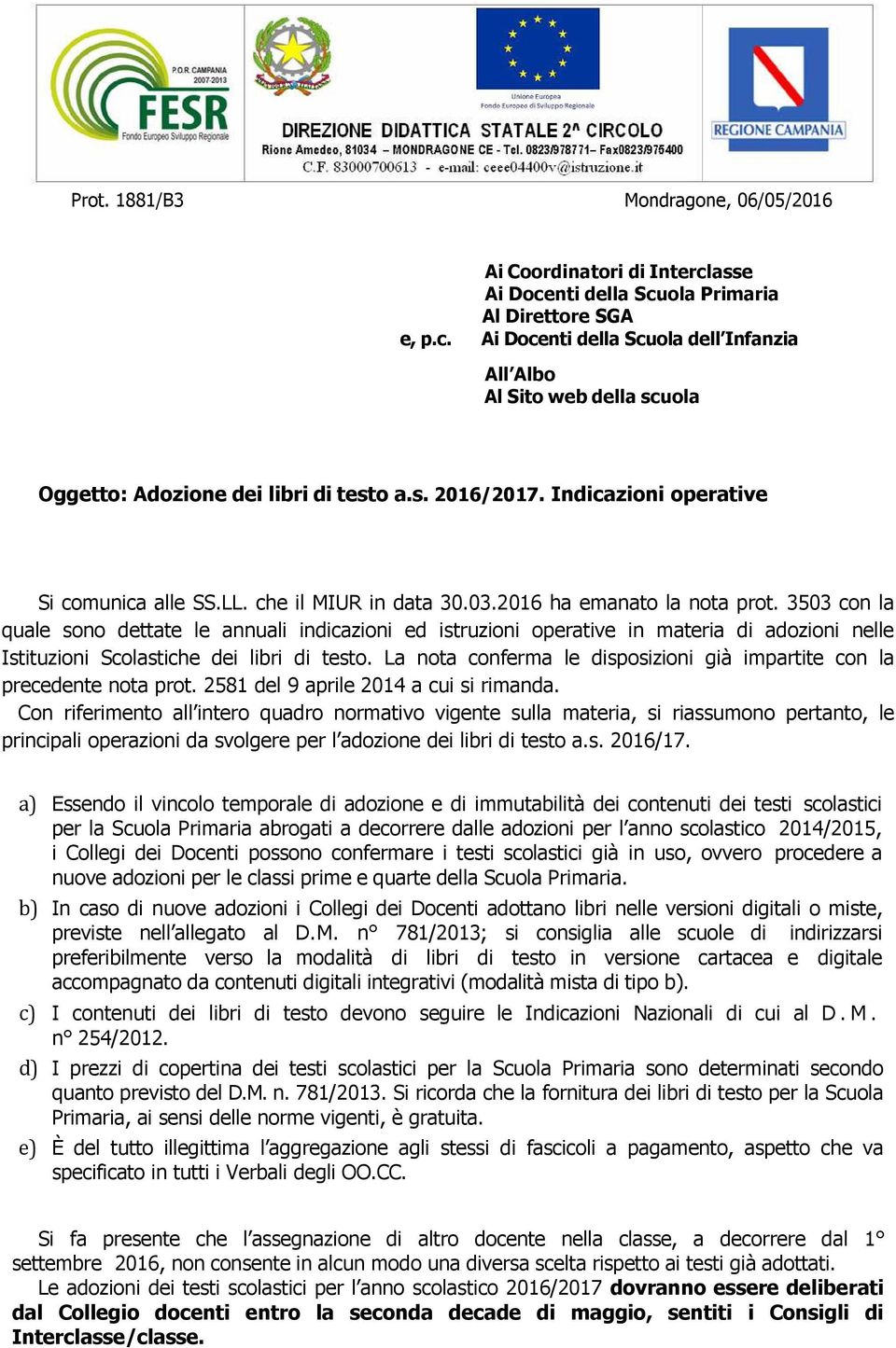 3503 con la quale sono dettate le annuali indicazioni ed istruzioni operative in materia di adozioni nelle Istituzioni Scolastiche dei libri di testo.