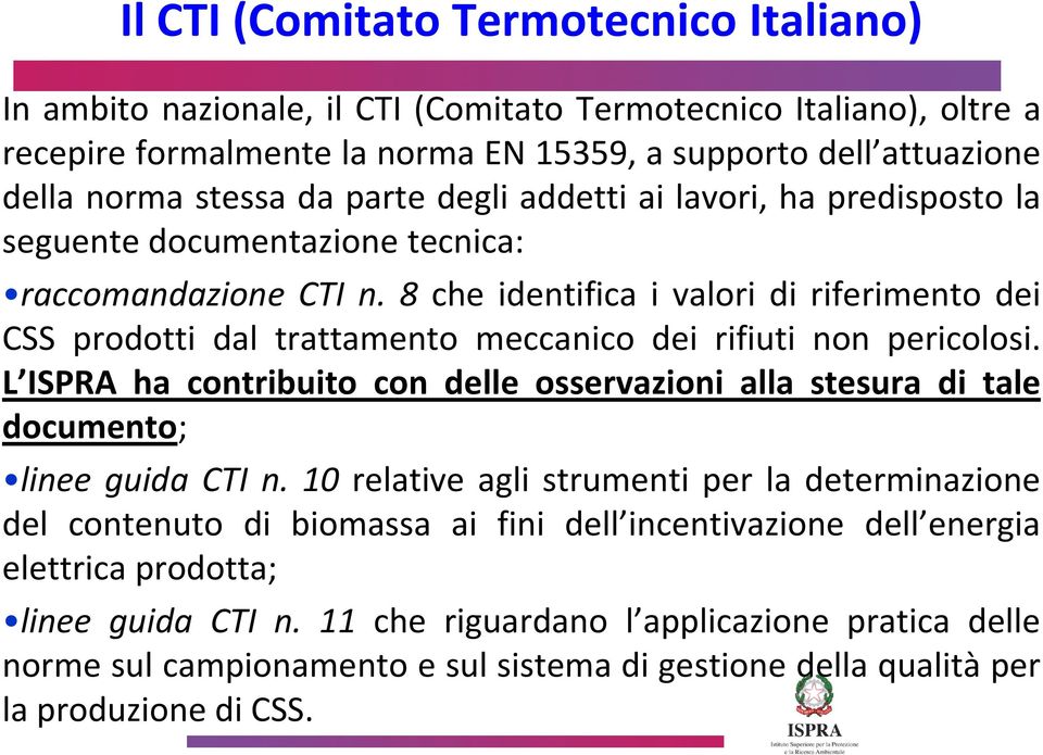 8 che identifica i valori di riferimento dei CSS prodotti dal trattamento meccanico dei rifiuti non pericolosi.