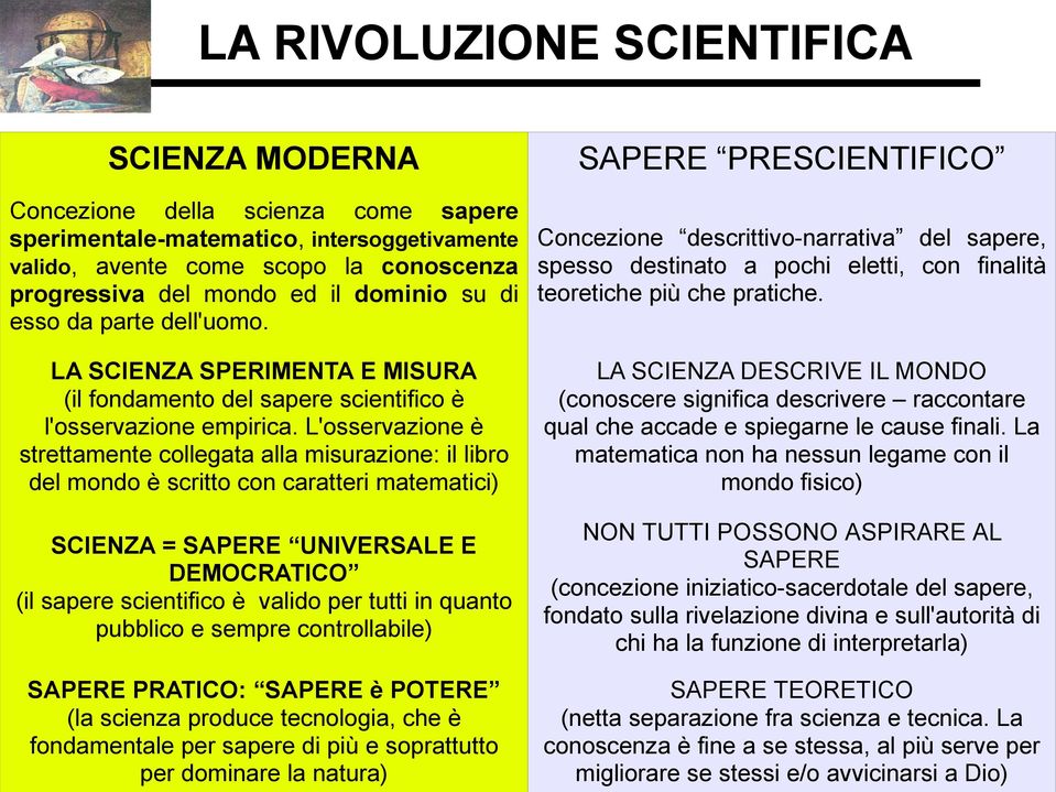 LA SCIENZA SPERIMENTA E MISURA (il fondamento del sapere scientifico è l'osservazione empirica.