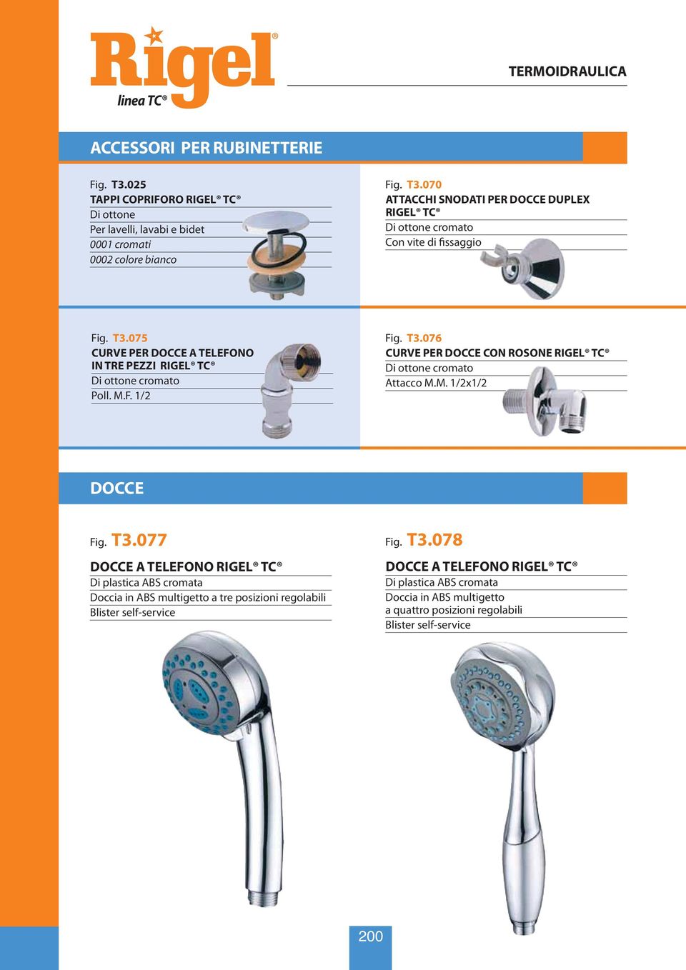 076 CURVE PER DOCCE CON ROSONE Attacco M.M. 1/2x1/2 DOCCE Fig. T3.