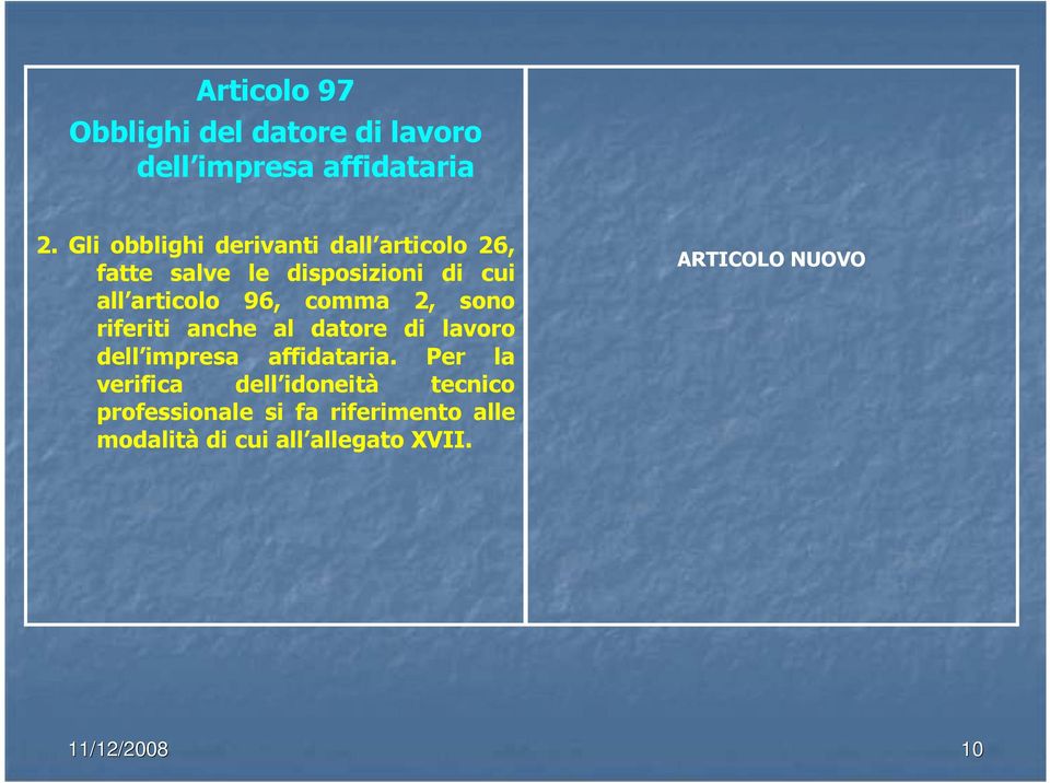 comma 2, sono riferiti anche al datore di lavoro dell impresa affidataria.