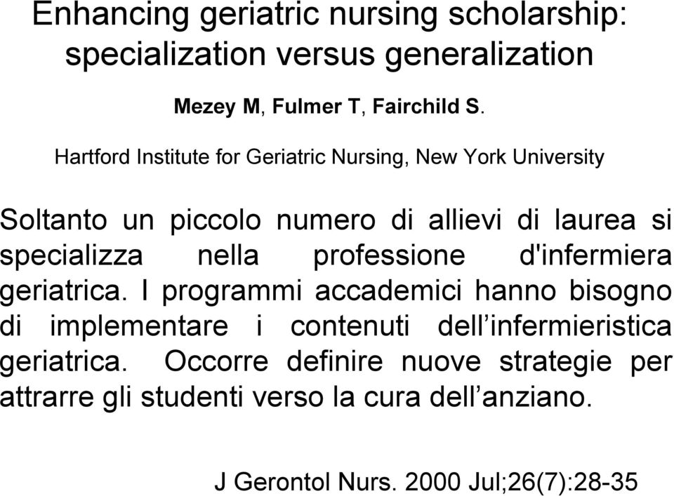 nella professione d'infermiera geriatrica.