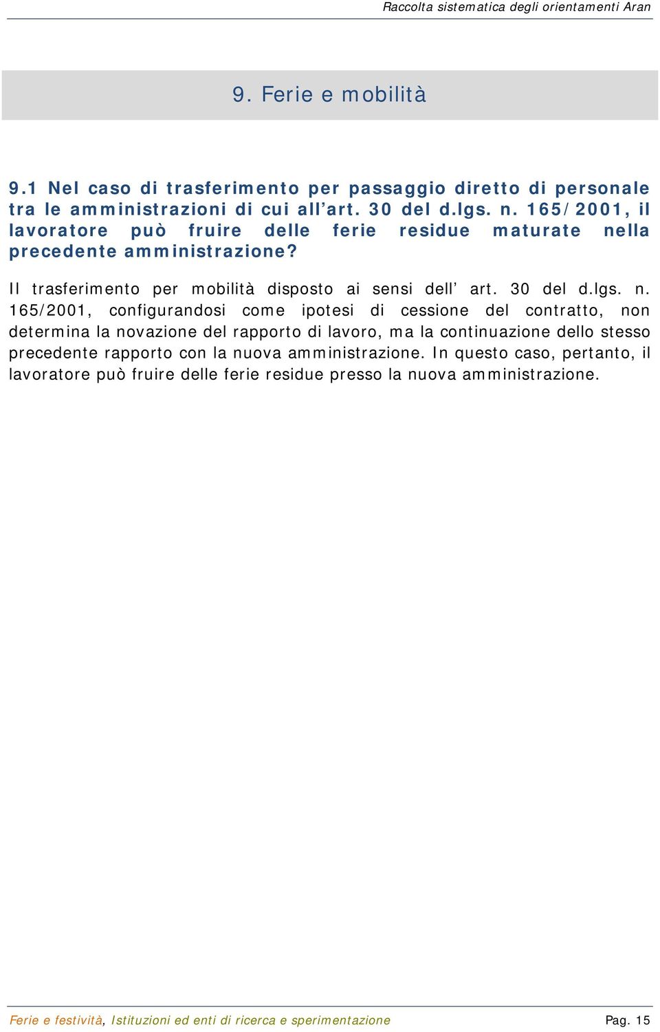 lla precedente amministrazione? Il trasferimento per mobilità disposto ai sensi dell art. 30 del d.lgs. n.