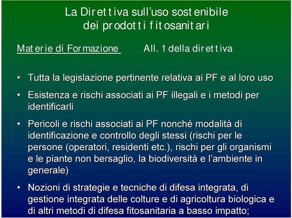 Pericoli e rischi associati ai PF nonché modalità di identificazione e controllo degli stessi (rischi per le persone (operatori, residenti etc.