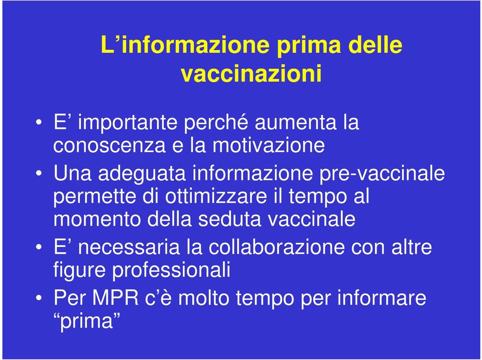 di ottimizzare il tempo al momento della seduta vaccinale E necessaria la