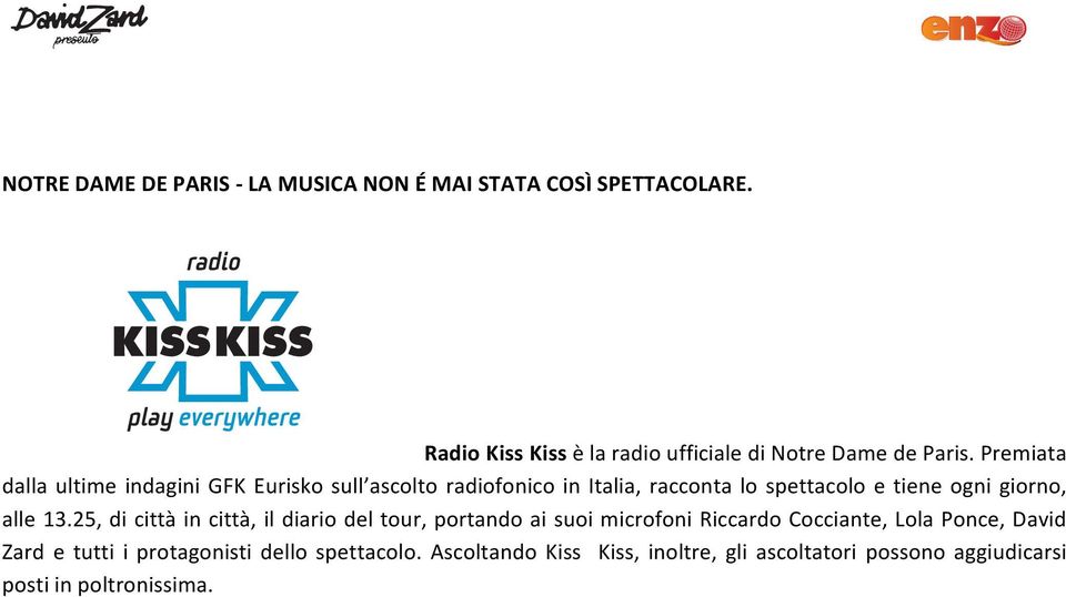 Premiata dalla ultime indagini GFK Eurisko sull ascolto radiofonico in Italia, racconta lo spettacolo e tiene ogni giorno,