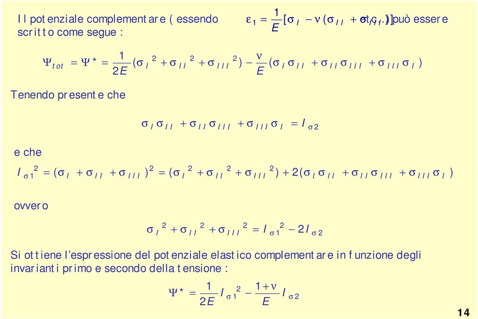 + σ ( σ σ σ ) ( σ σ σ ) ( σ σ σ σ σ σ ) ovvero + + = σ σ σ σ σ Si ottiene l espressione del