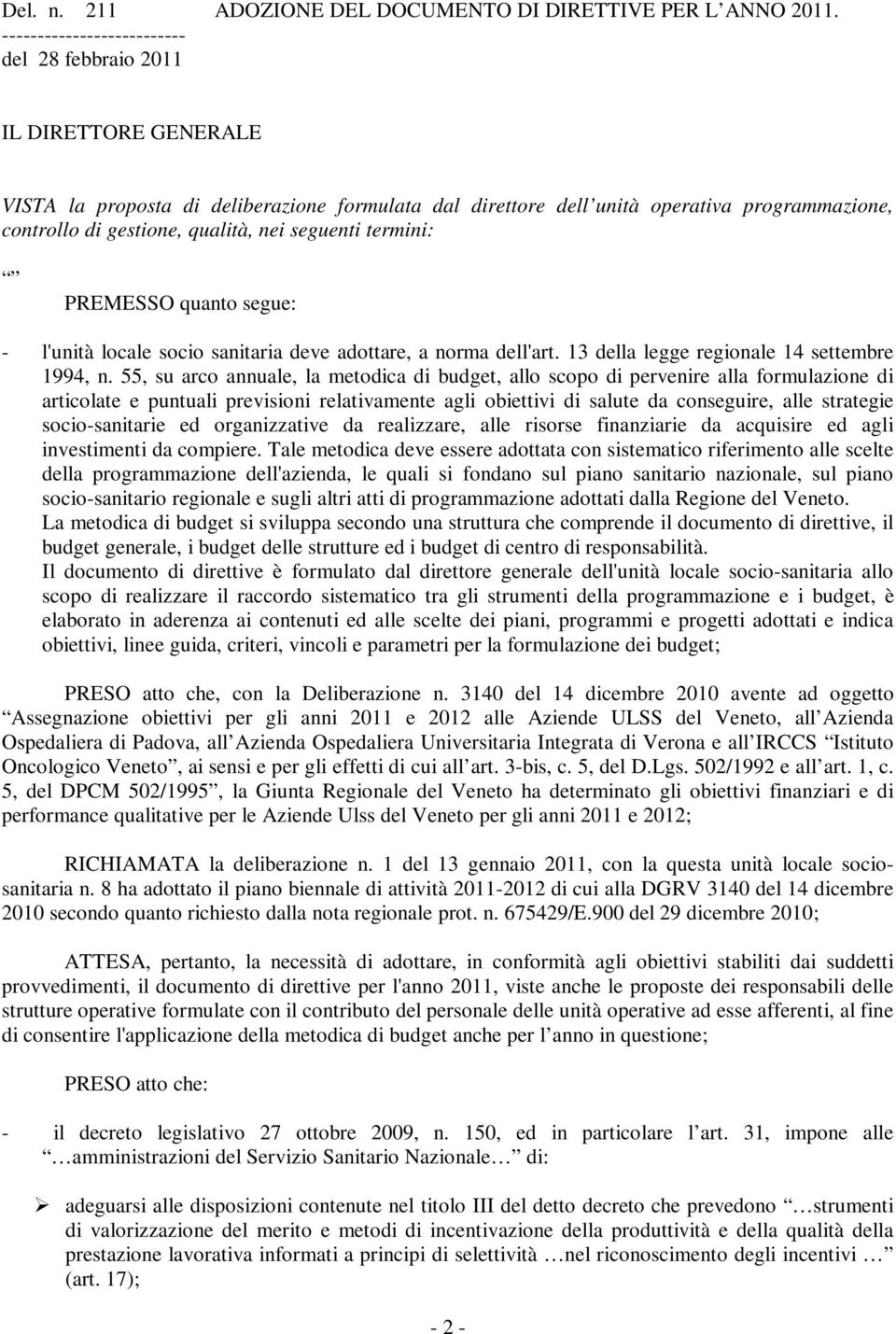 l'unità locale socio sanitaria deve adottare, a norma dell'art. 13 della legge regionale 14 settembre 1994, n.