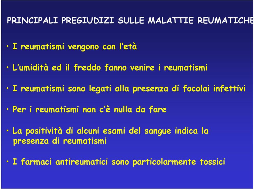 infettivi Per i reumatismi non c è nulla da fare La positività di alcuni esami del