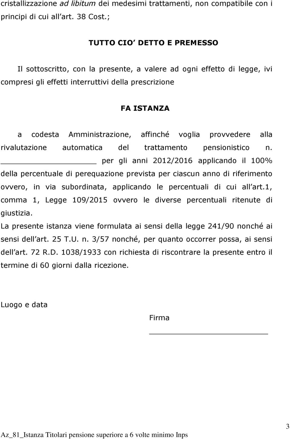 affinché voglia provvedere alla rivalutazione automatica del trattamento pensionistico n.