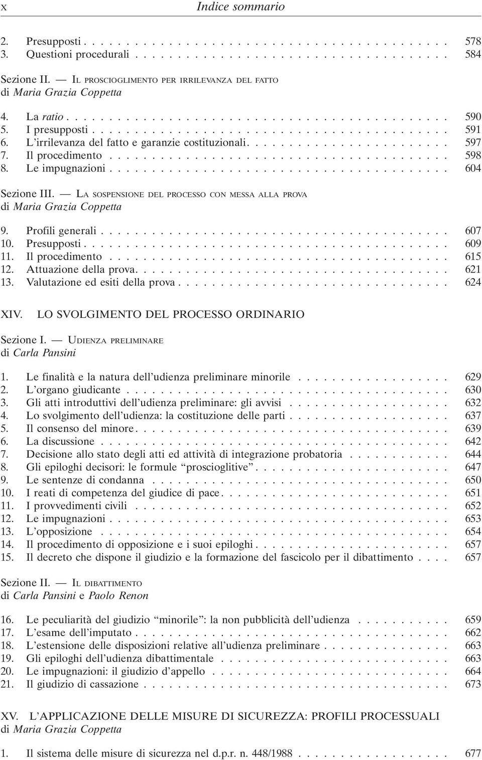 L irrilevanza del fatto e garanzie costituzionali........................ 597 7. Il procedimento........................................ 598 8. Le impugnazioni........................................ 604 Sezione III.