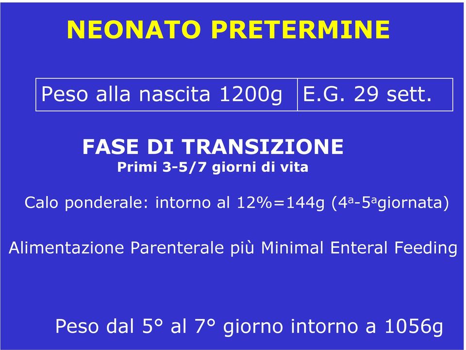 intorno al 12%=144g (4 a -5 a giornata) Alimentazione