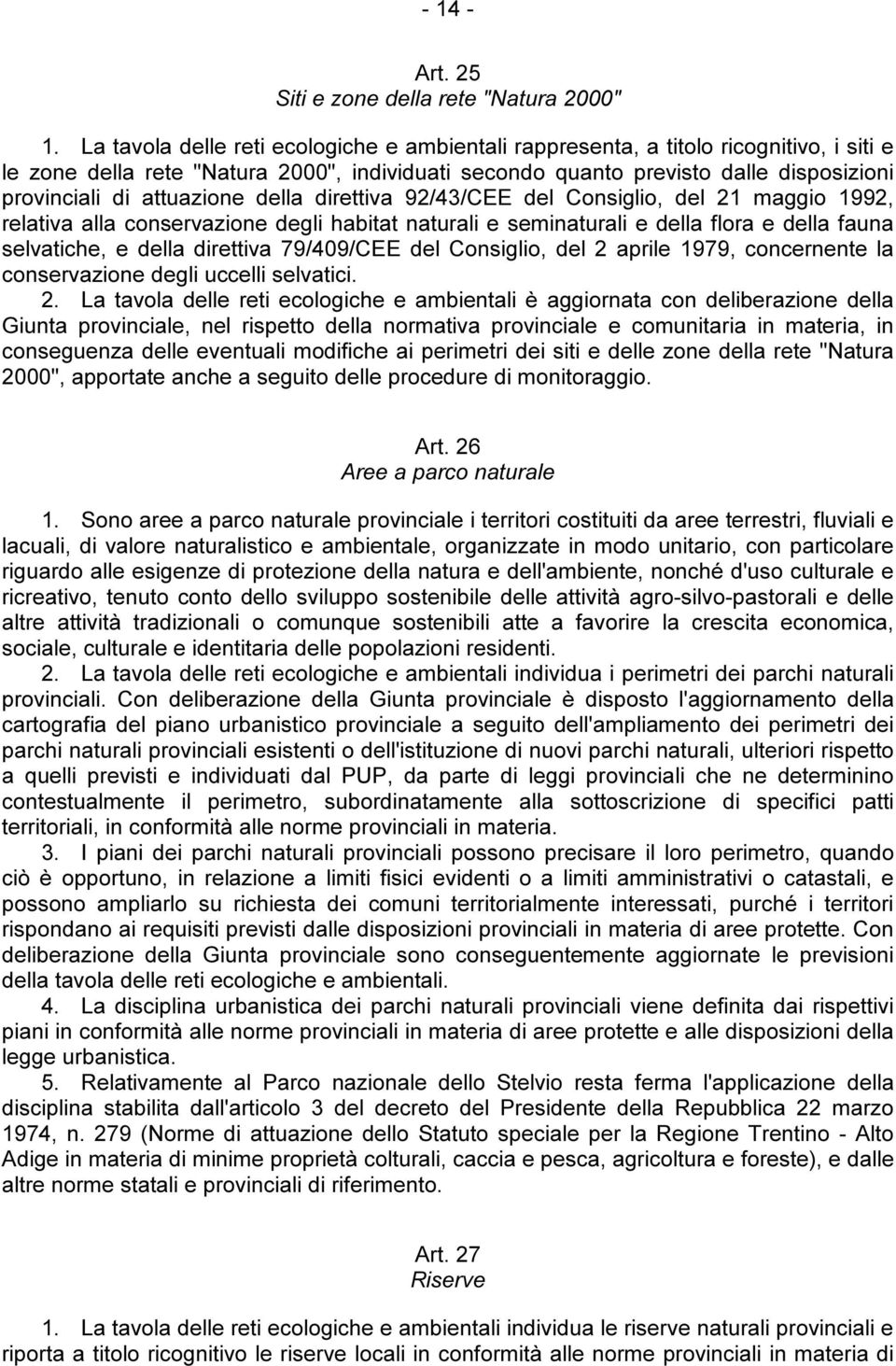 attuazione della direttiva 92/43/CEE del Consiglio, del 21 maggio 1992, relativa alla conservazione degli habitat naturali e seminaturali e della flora e della fauna selvatiche, e della direttiva