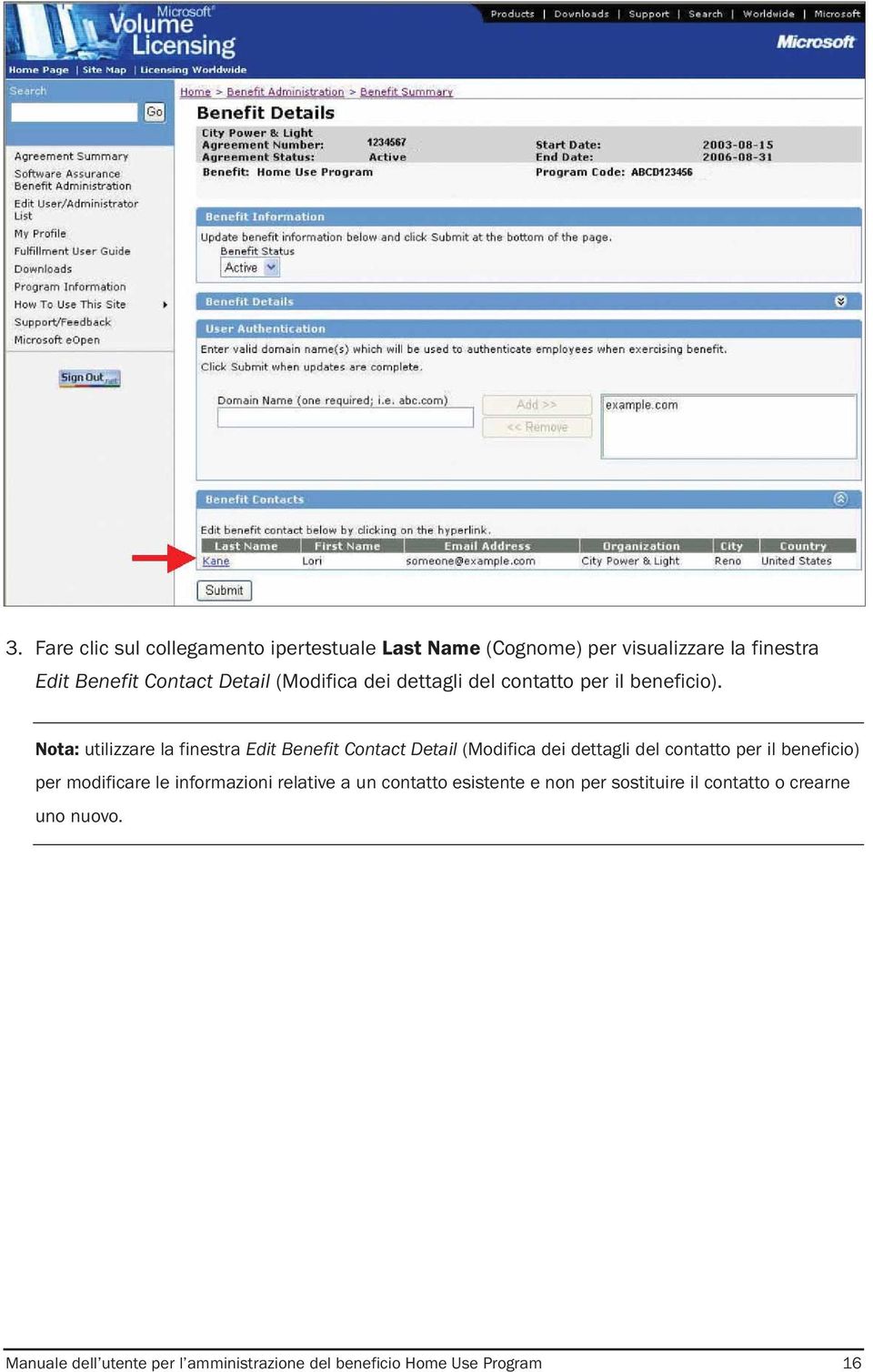 Nota: utilizzare la finestra Edit Benefit Contact Detail (Modifica dei dettagli del contatto per il