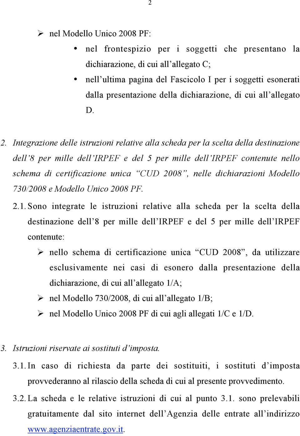 Integrazione delle istruzioni relative alla scheda per la scelta della destinazione dell 8 per mille dell IRPEF e del 5 per mille dell IRPEF contenute nello schema di certificazione unica CUD 2008,