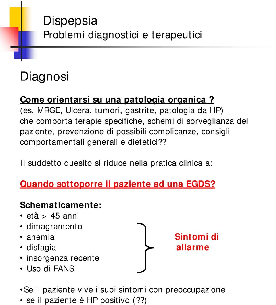 complicanze, consigli comportamentali generali e dietetici?