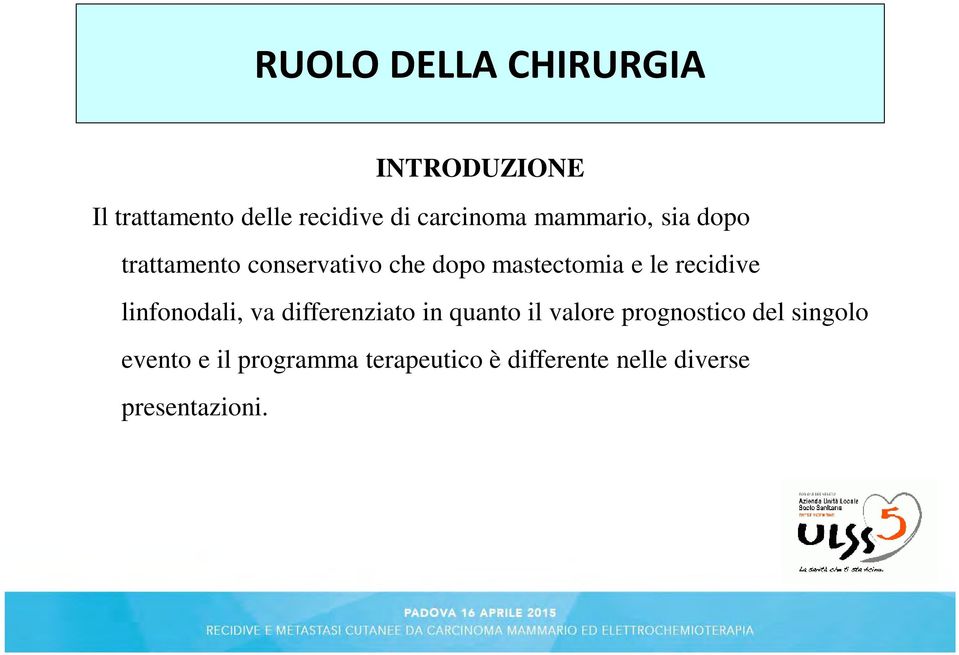 linfonodali, va differenziato in quanto il valore prognostico del