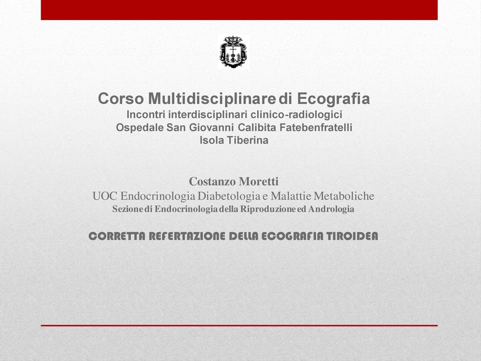 Tiberina Costanzo Moretti UOC Endocrinologia Diabetologia e Malattie Metaboliche