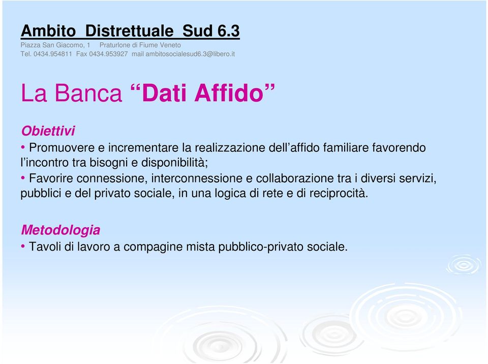 interconnessione e collaborazione tra i diversi servizi, pubblici e del privato sociale, in