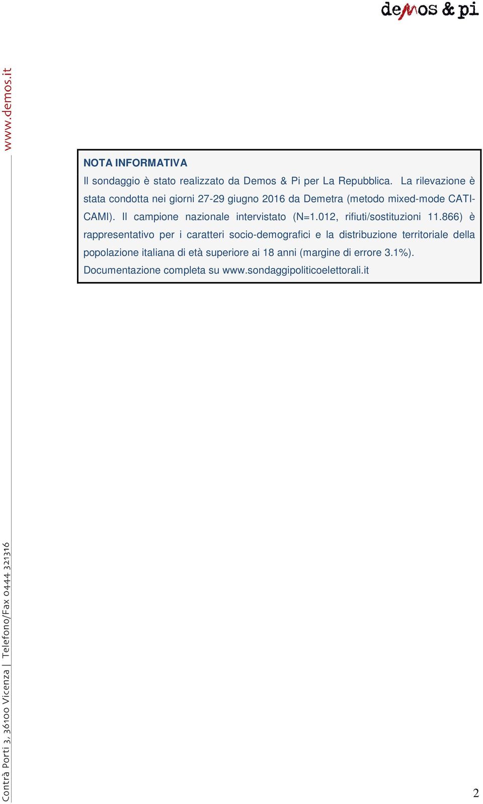 Il campione nazionale intervistato (N=1.012, rifiuti/sostituzioni 11.