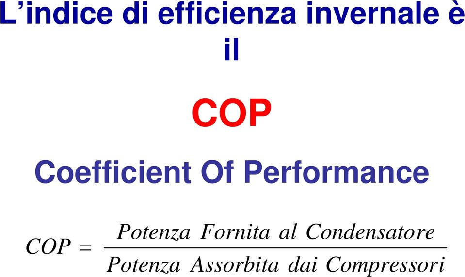 COP = Potenza Fornita al